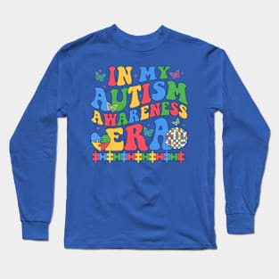 In My Autism Awareness Era, In April We Wear Blue Long Sleeve T-Shirt